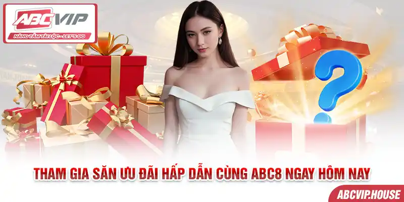 Tham gia săn ưu đãi hấp dẫn cùng ABC8 ngay hôm nay